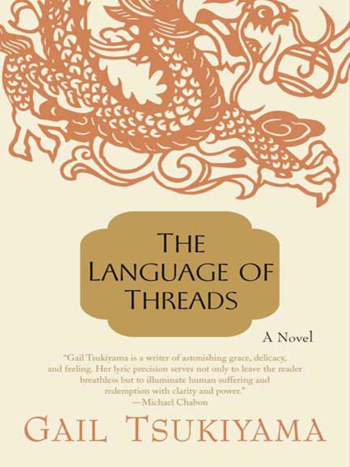 Title details for The Language of Threads by Gail Tsukiyama - Available